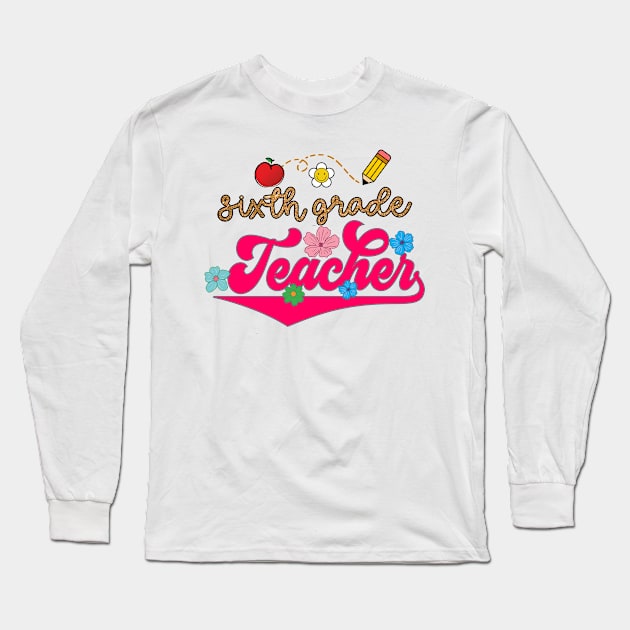 Sixth Grade Teacher Long Sleeve T-Shirt by AssoDesign